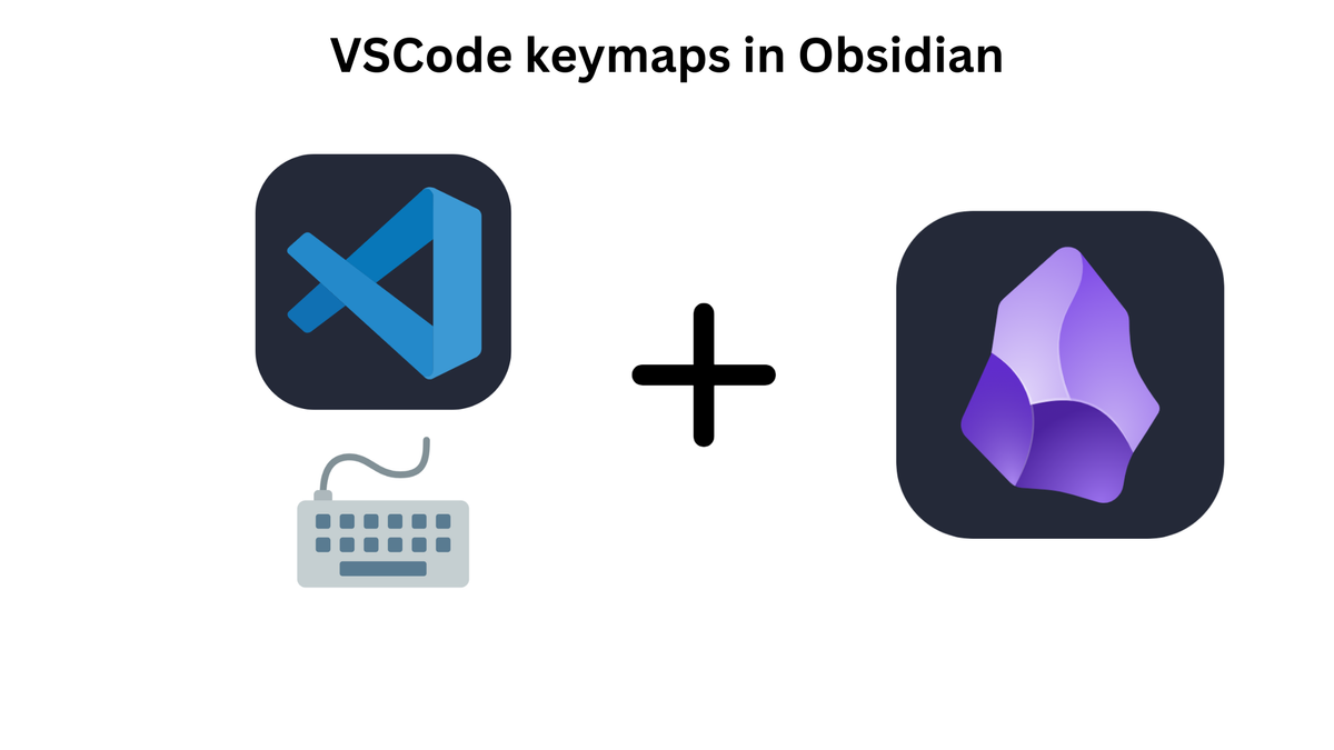 How to use VSCode Keymaps in Obsidian